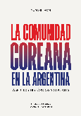 Portada de: La comunidad coreana en la Argentina