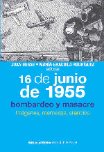 16 de junio de 1955: bombardeo y masacre