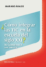 ¿Cómo integrar las TIC en la escuela del siglo XXI?